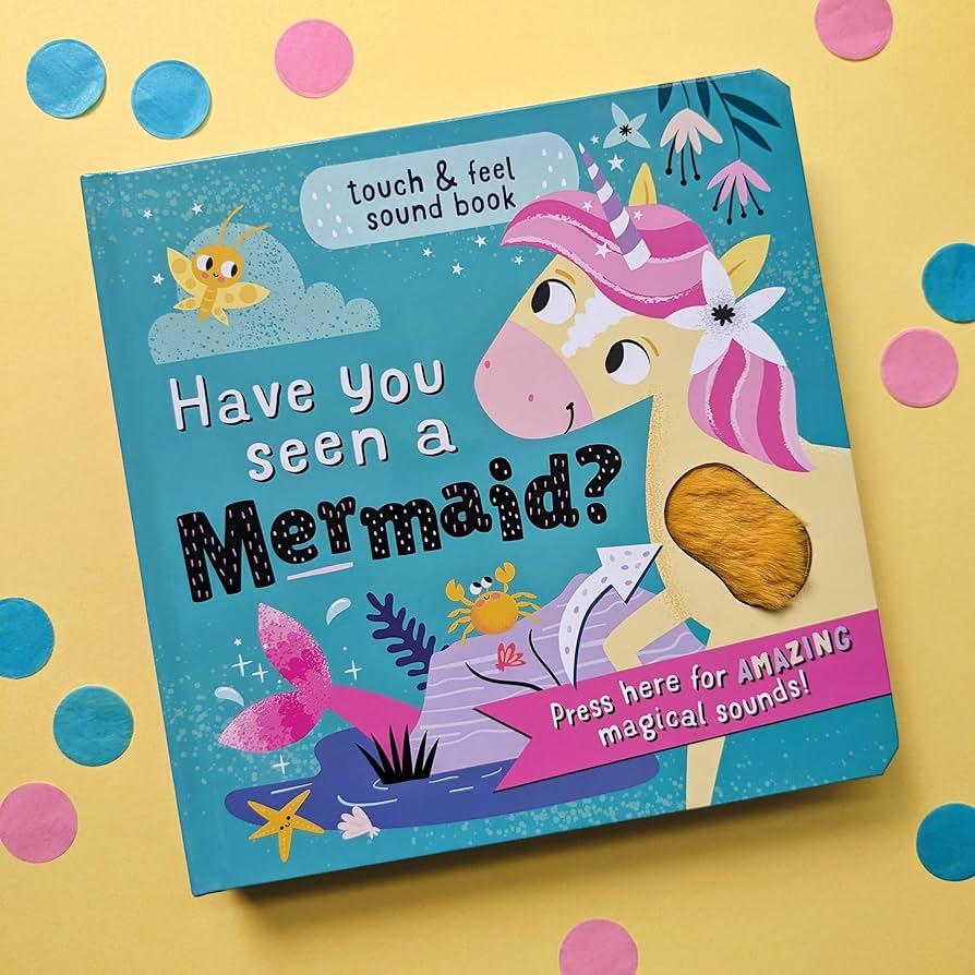 Have You Seen A Mermaid? Touch And Feel Sound Book