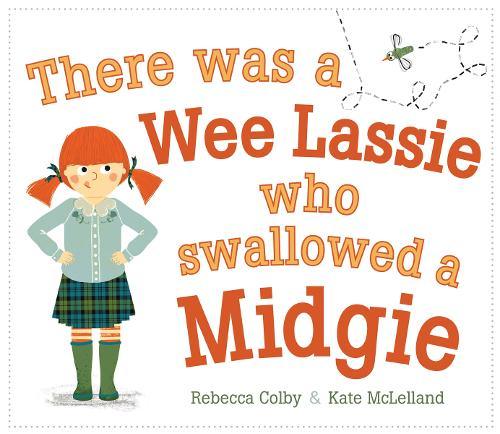 There Was a Wee Lassie Who Swallowed a Midgie Book