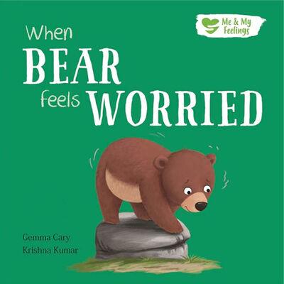 Me & My Feelings: When Bear Feels Worried Book